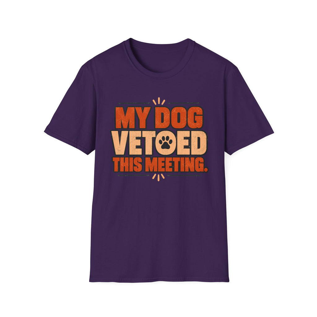 My Dog Vetoed This Meeting T-shirt