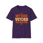 My Dog Vetoed This Meeting T-shirt