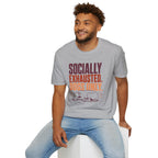 Socially Exhausted T-shirt