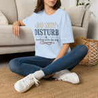 Do Not Disturb T-Shirt