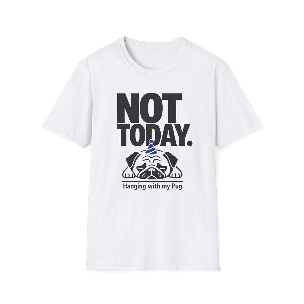 Not Today Pug T-Shirt