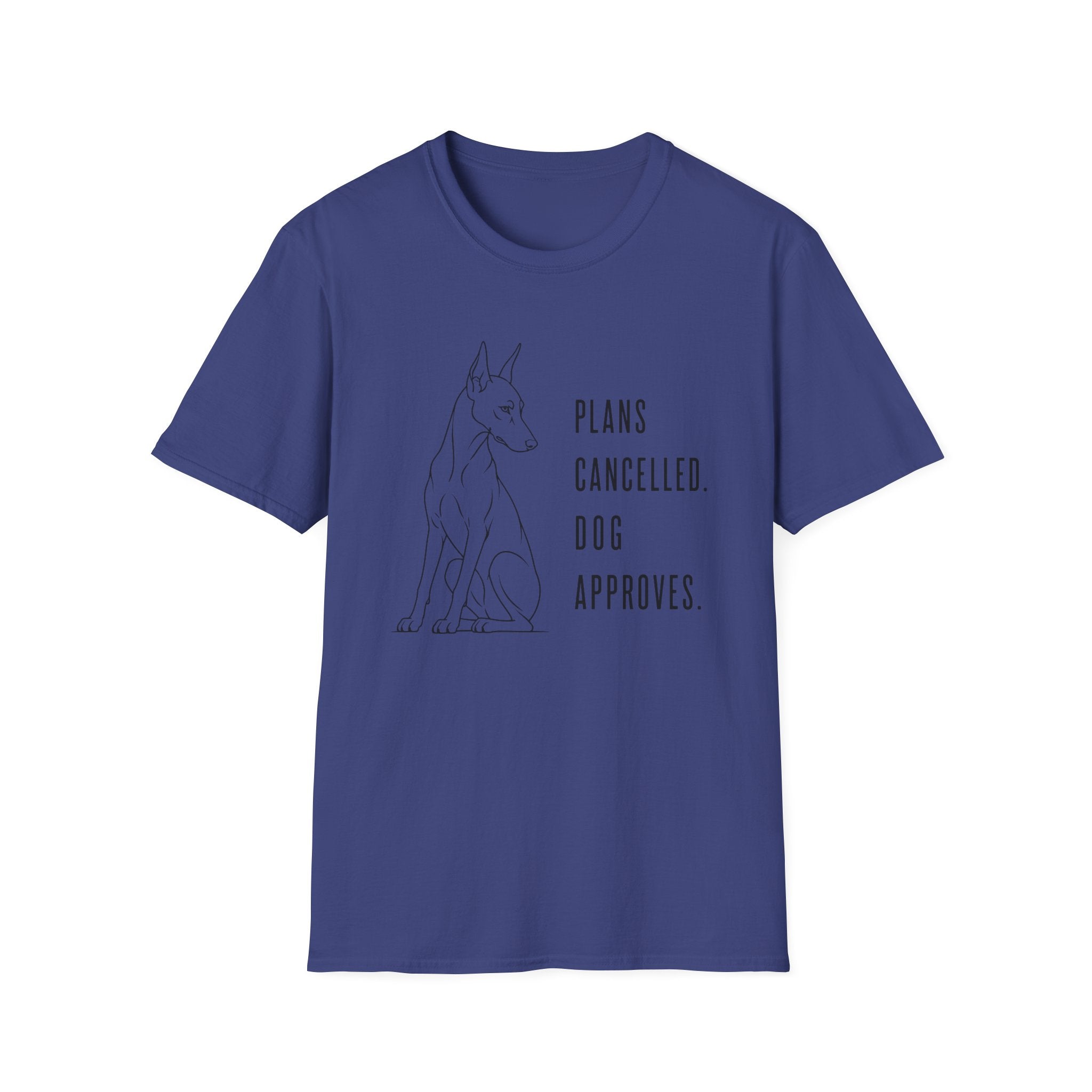 "Plans Cancelled. Dog Approves." T-shirt