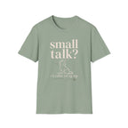 Small Talk? T-Shirt