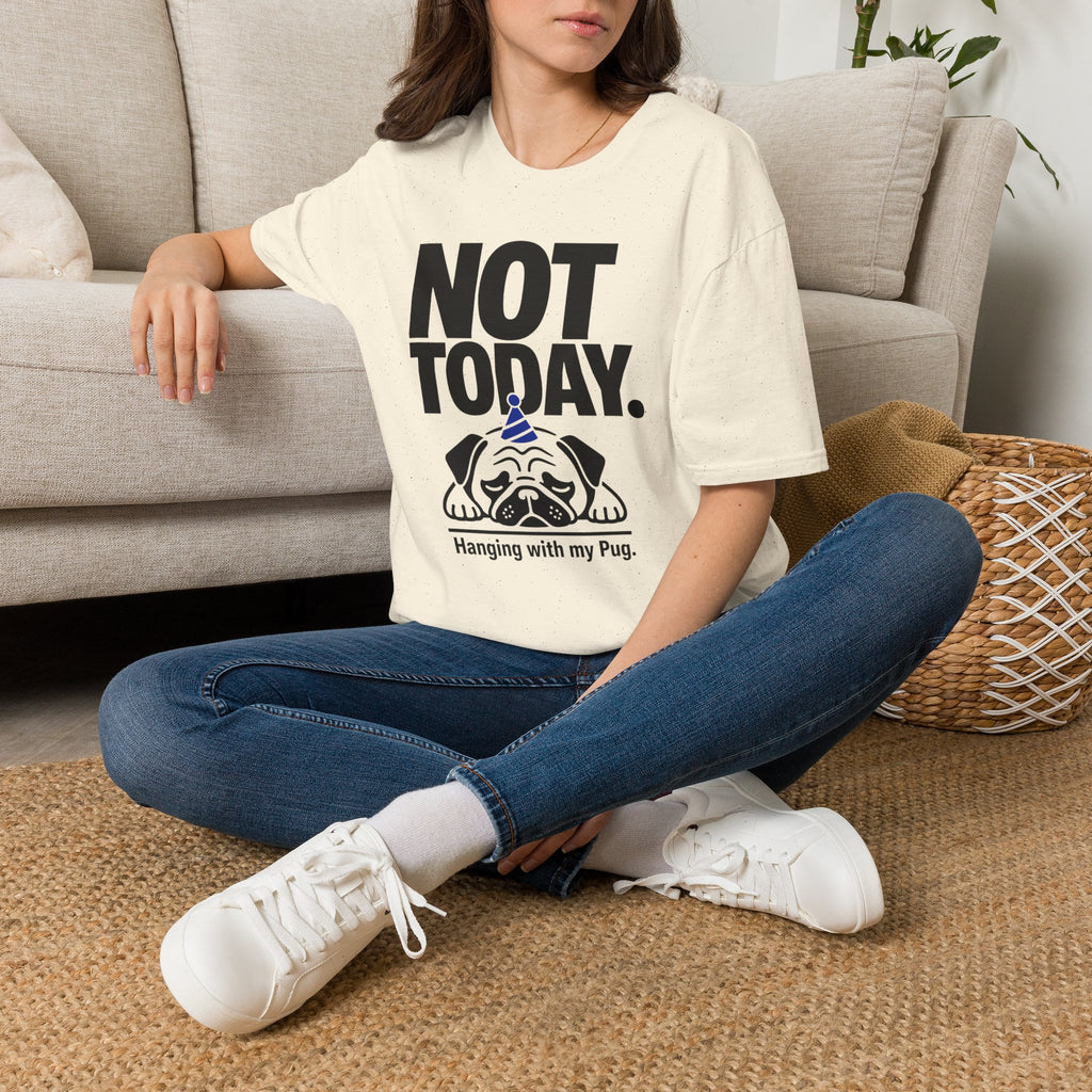 Not Today Pug T-Shirt