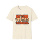 My Dog Vetoed This Meeting T-shirt