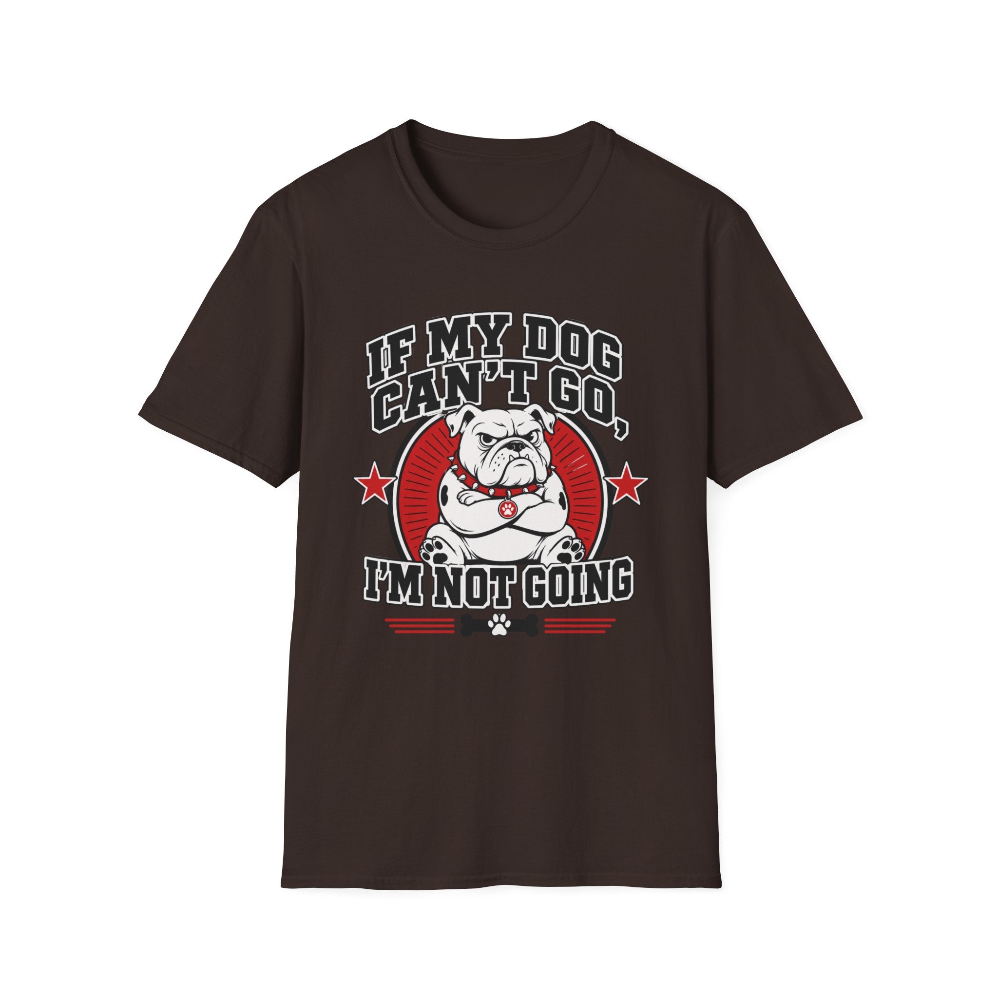 If My Dog Can't Go T-shirt