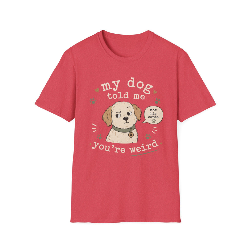 You're Weird T-Shirt