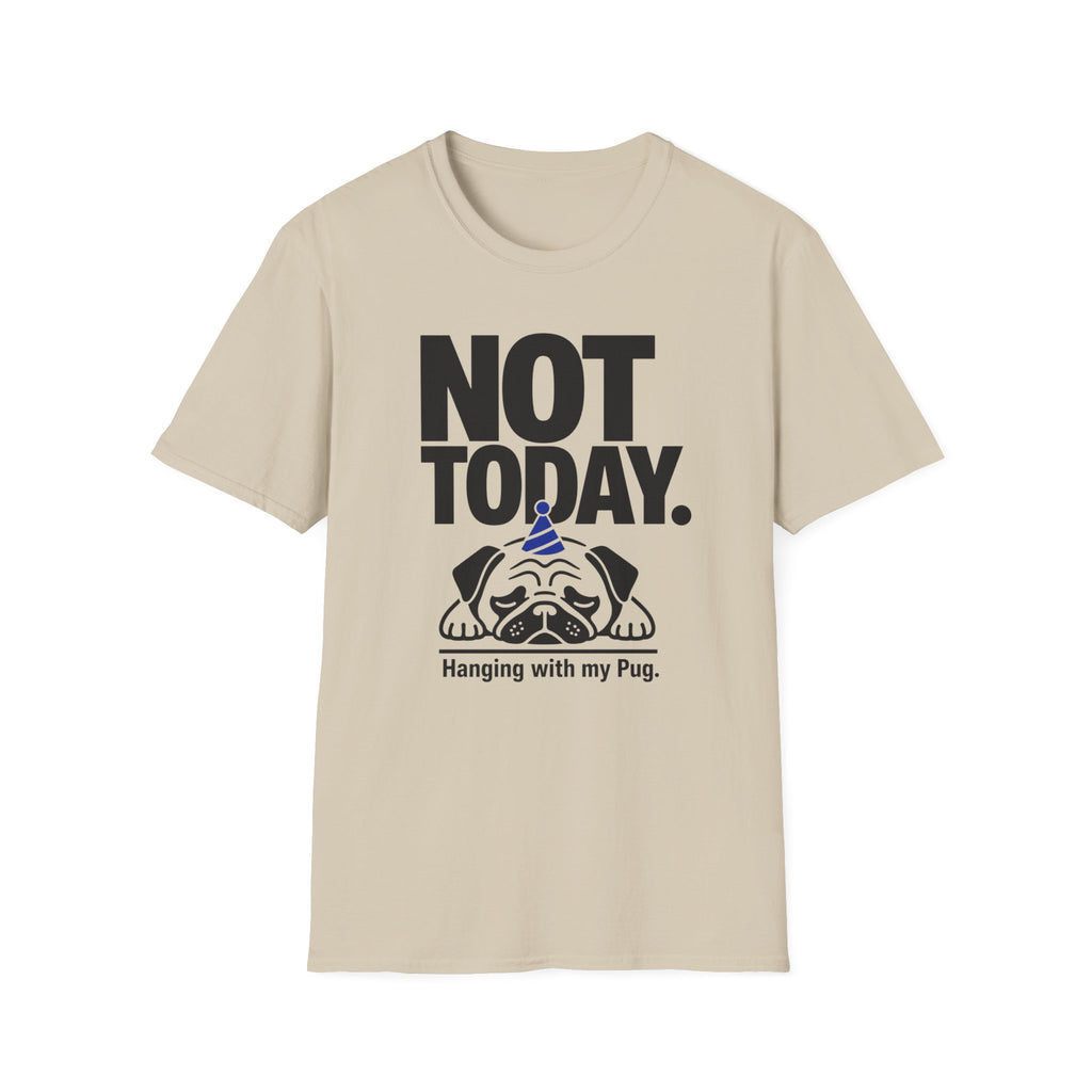 Not Today Pug T-Shirt