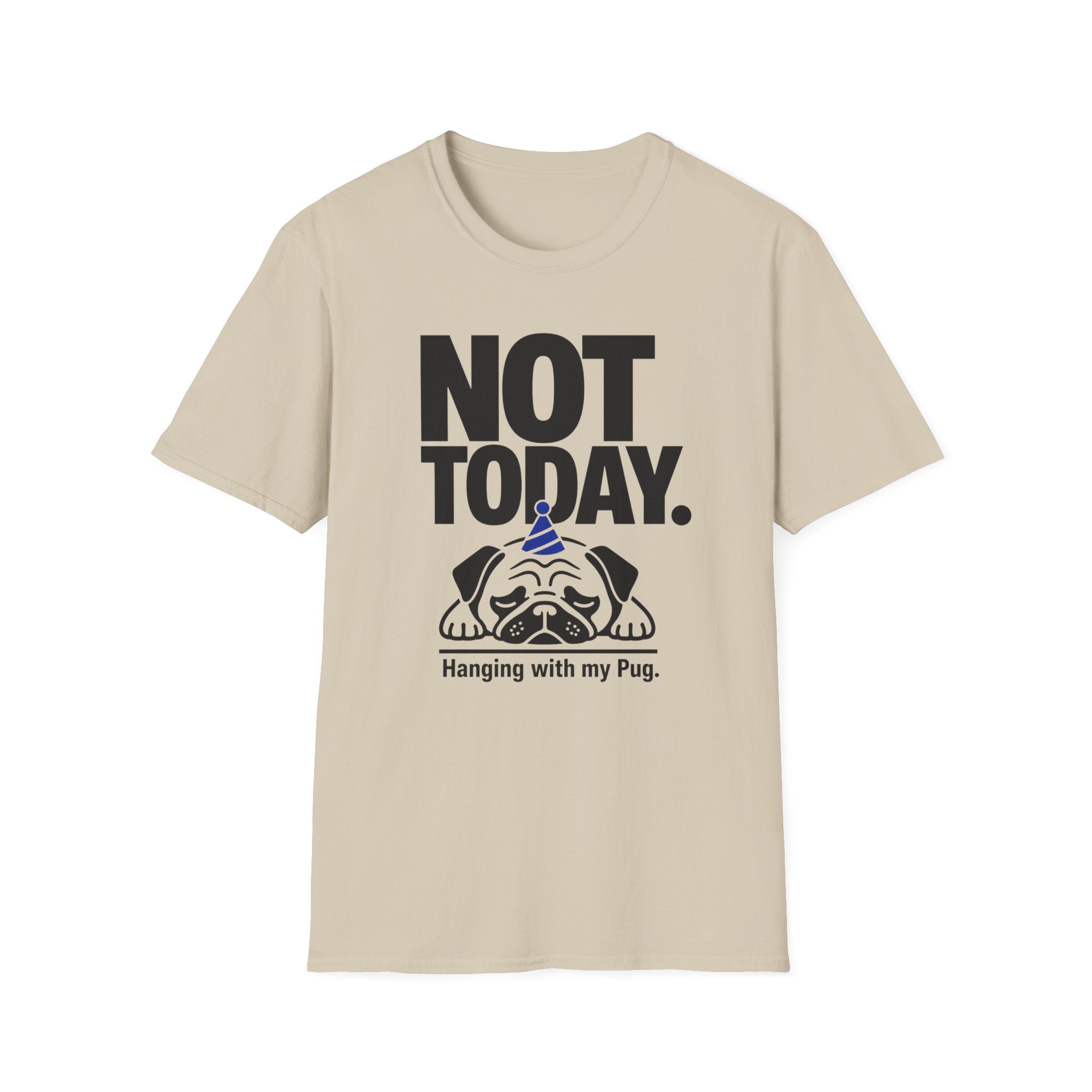 Not Today Pug T-Shirt