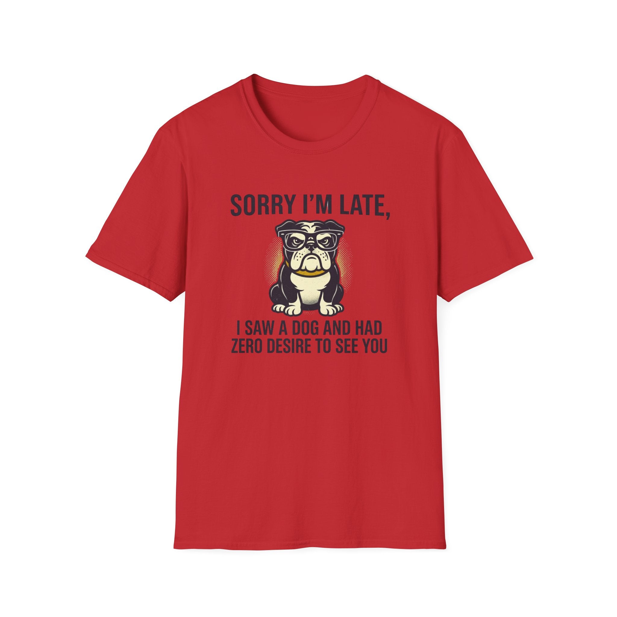 Sorry I'm Late Bulldog T-Shirt