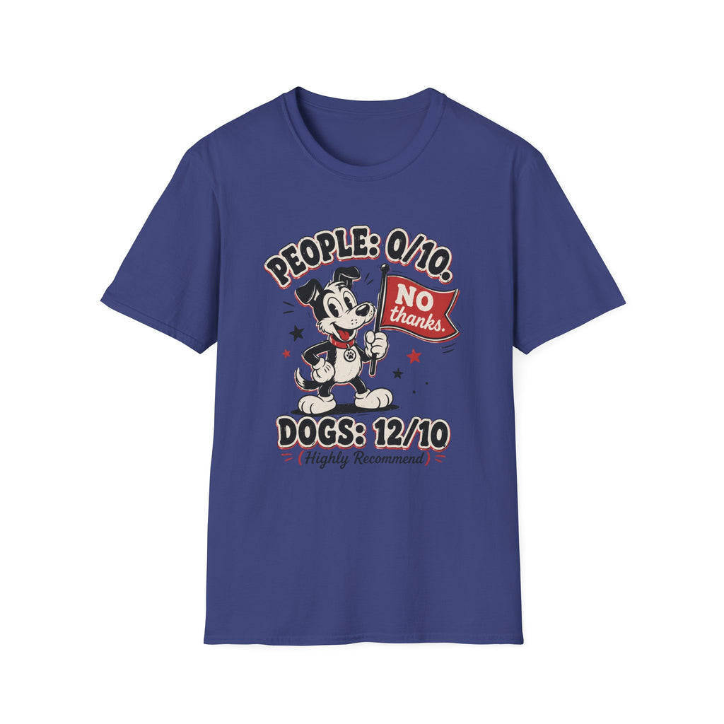 People: 0/10, Dogs: 12/10 T-shirt
