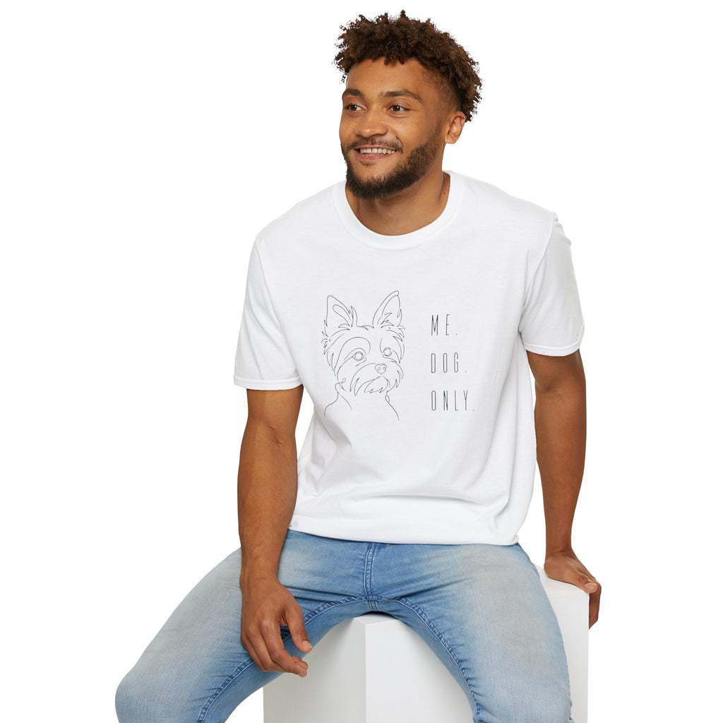 Me, Dog Only Yorkie T-Shirt