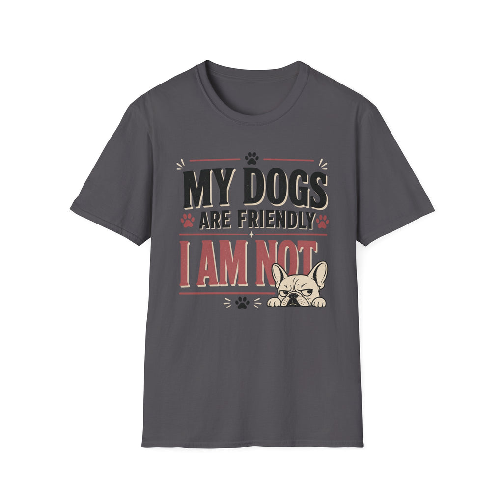 My Dogs Are Friendly T-Shirt