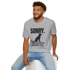 SORRY German Shepherd T-shirt