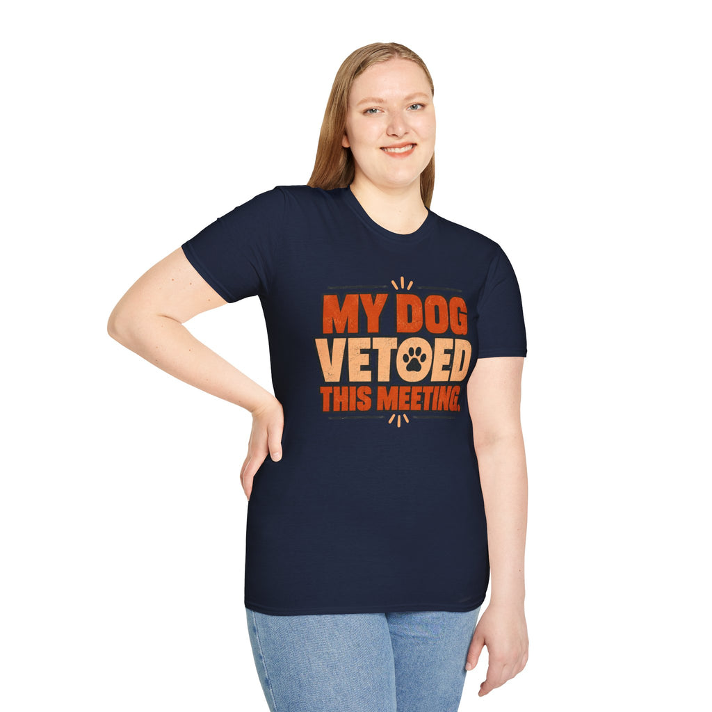 My Dog Vetoed This Meeting T-shirt