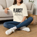 PLANS?  T-shirt