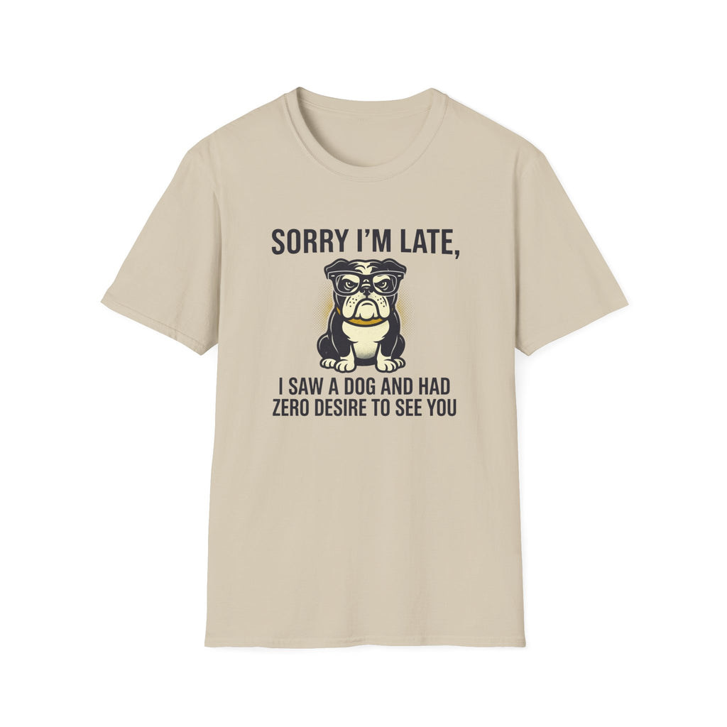 Sorry I'm Late Bulldog T-Shirt