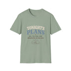 Tonight's Plans T-Shirt