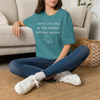 Sorry I'm Late T-Shirt
