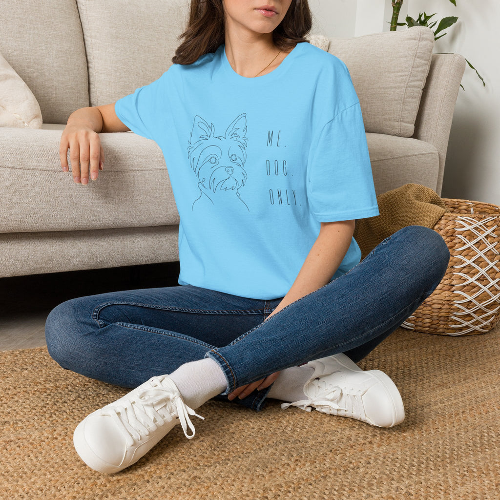 Me, Dog Only Yorkie T-Shirt