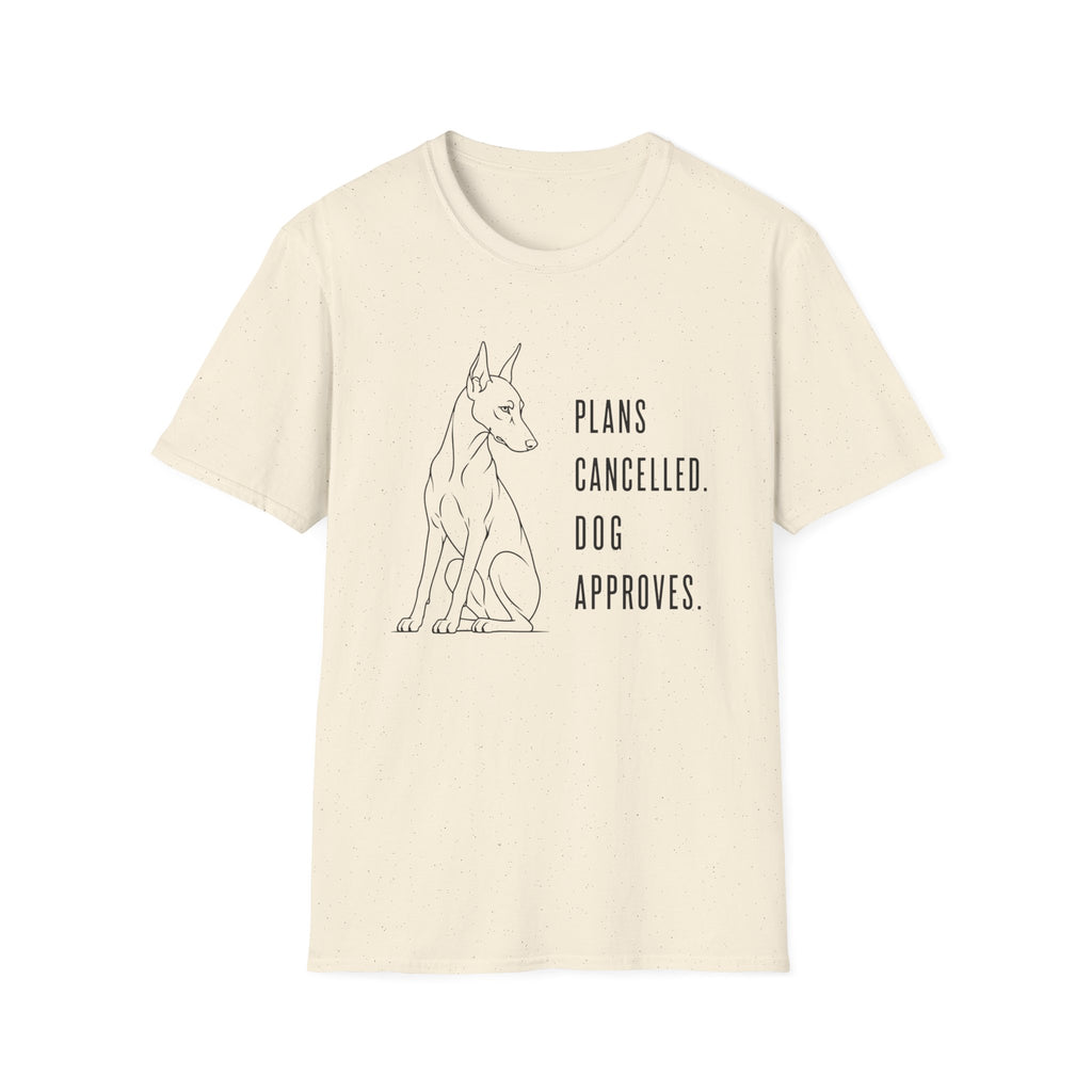 "Plans Cancelled. Dog Approves." T-shirt