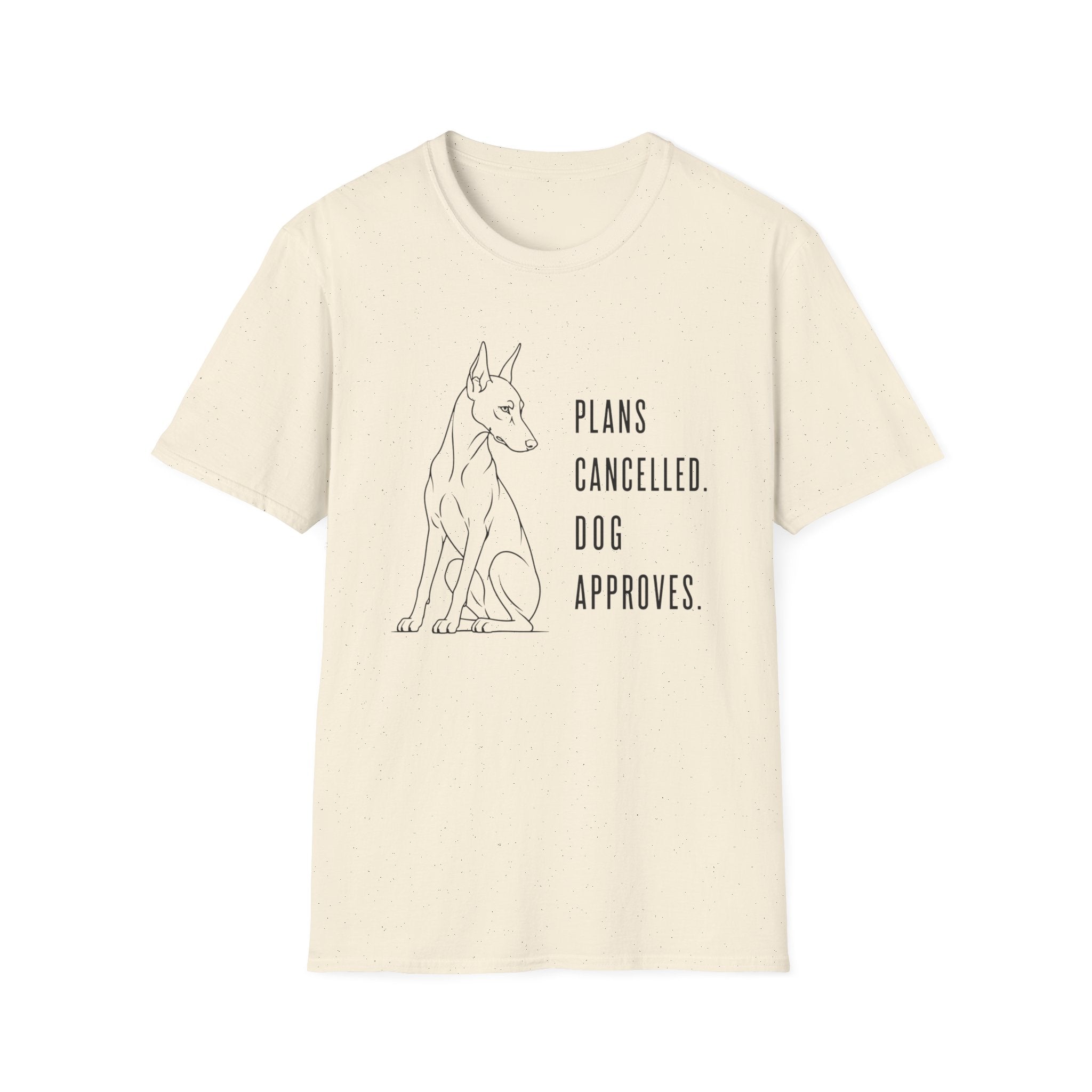 "Plans Cancelled. Dog Approves." T-shirt