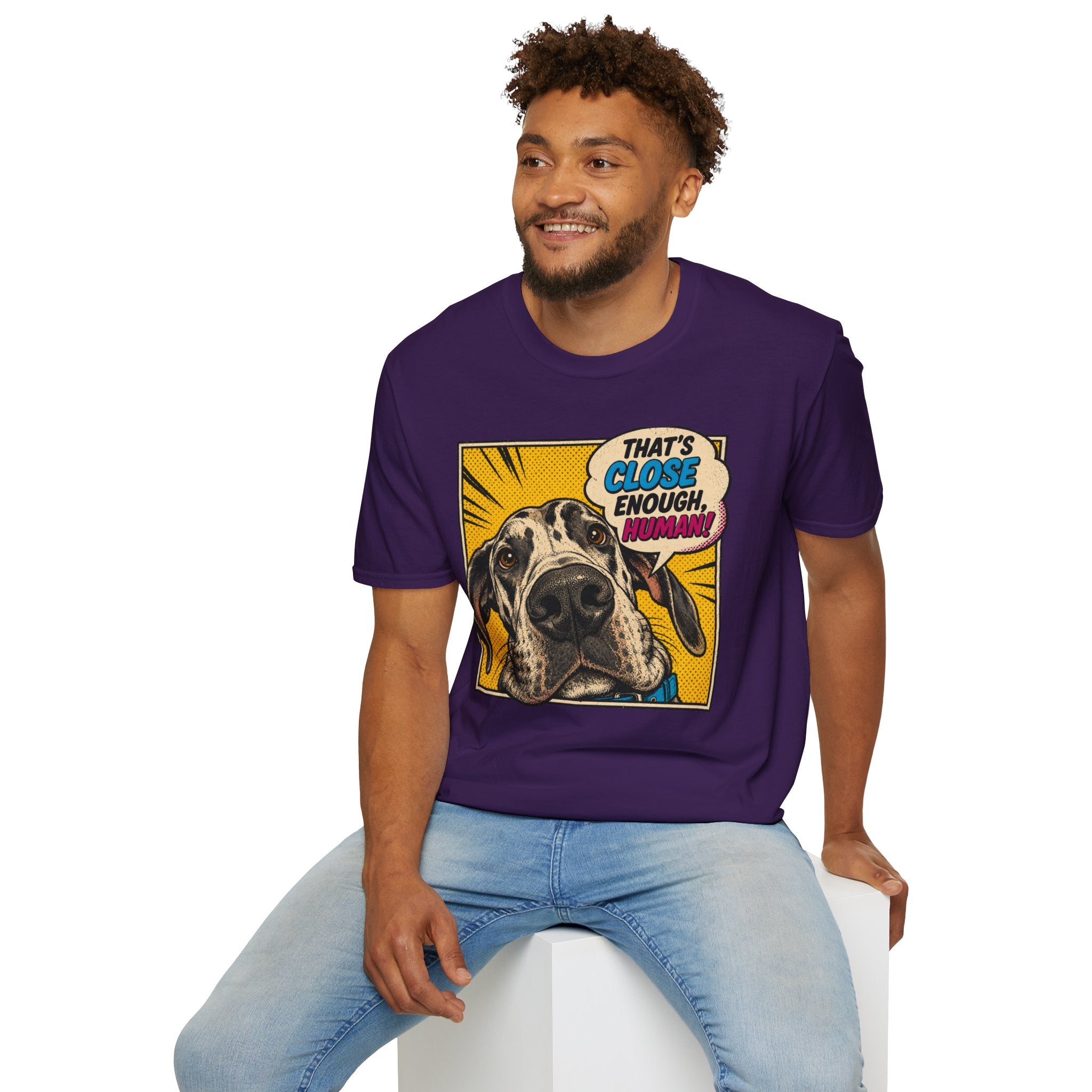 That's Close Enough, Human! T-Shirt