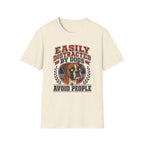 Easily Distracted By Dogs T-Shirt