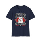 If My Dog Can't Go T-shirt