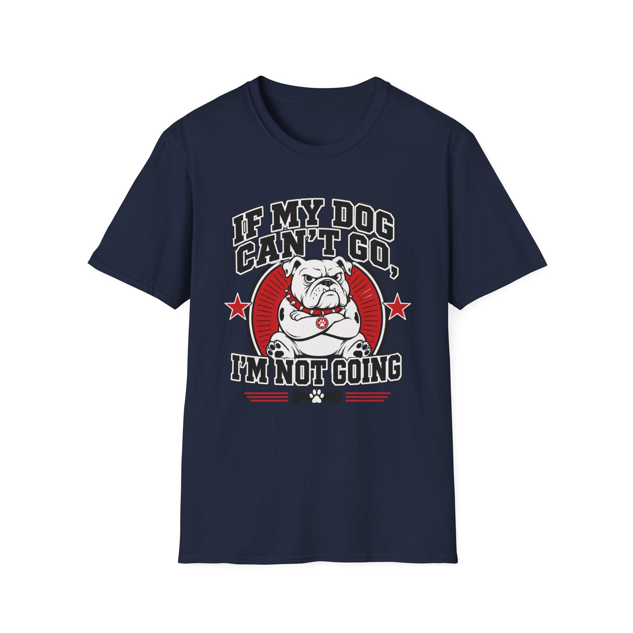 If My Dog Can't Go T-shirt