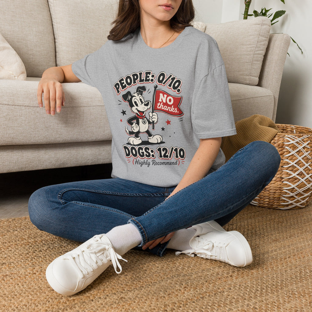 People: 0/10, Dogs: 12/10 T-shirt