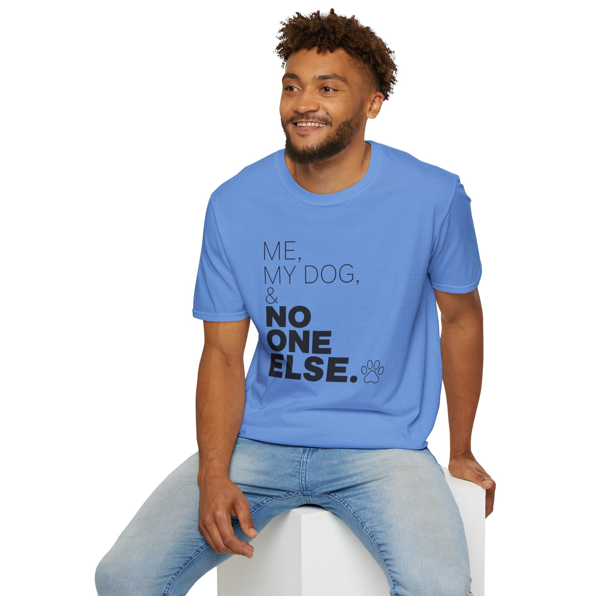 Me, My Dog, & No One Else T-shirt