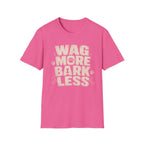 Wag More Bark Less T-Shirt — Funny Dog Lover Tee