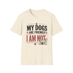 Dogs Are Friendly T-Shirt
