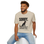 SORRY German Shepherd T-shirt