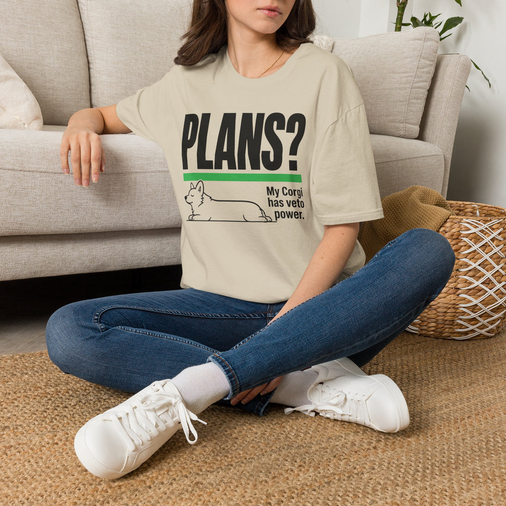 PLANS? My Corgi Has Veto Power T-shirt
