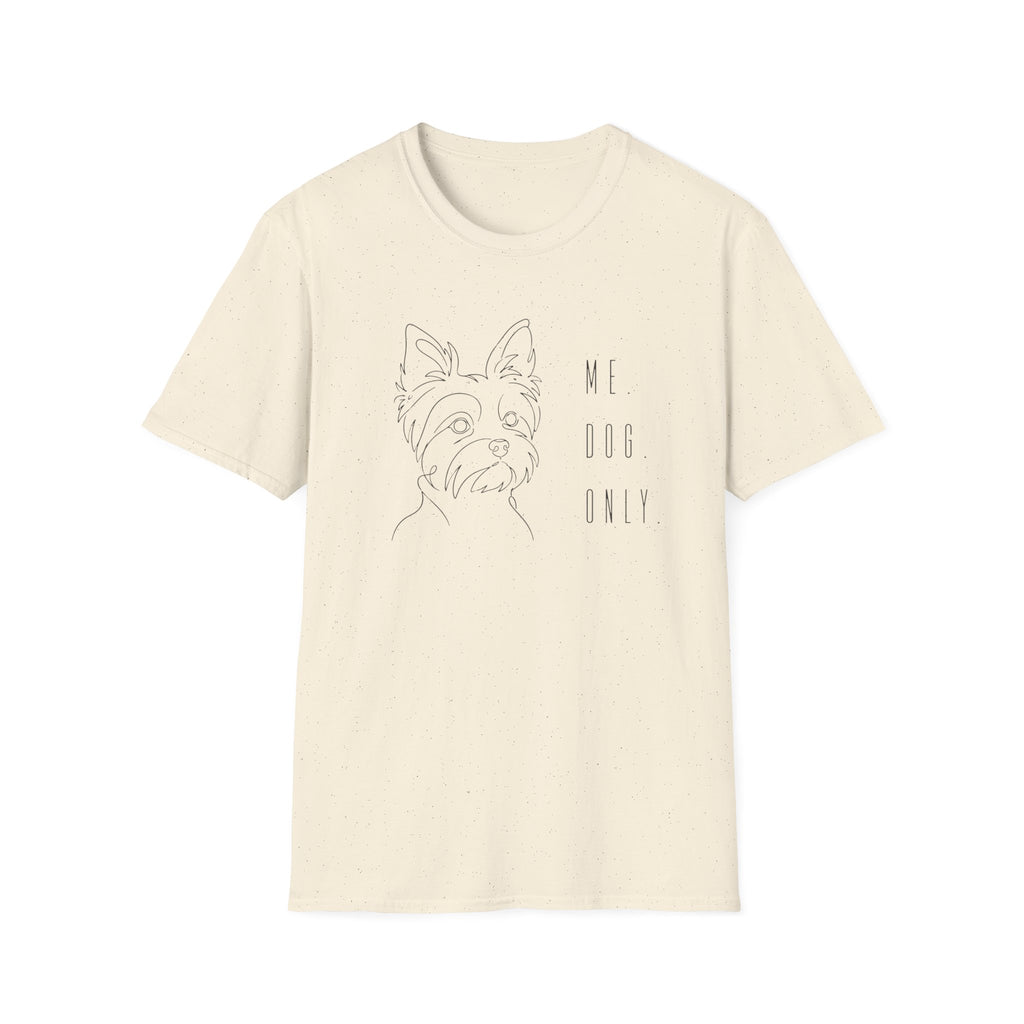 Me, Dog Only Yorkie T-Shirt
