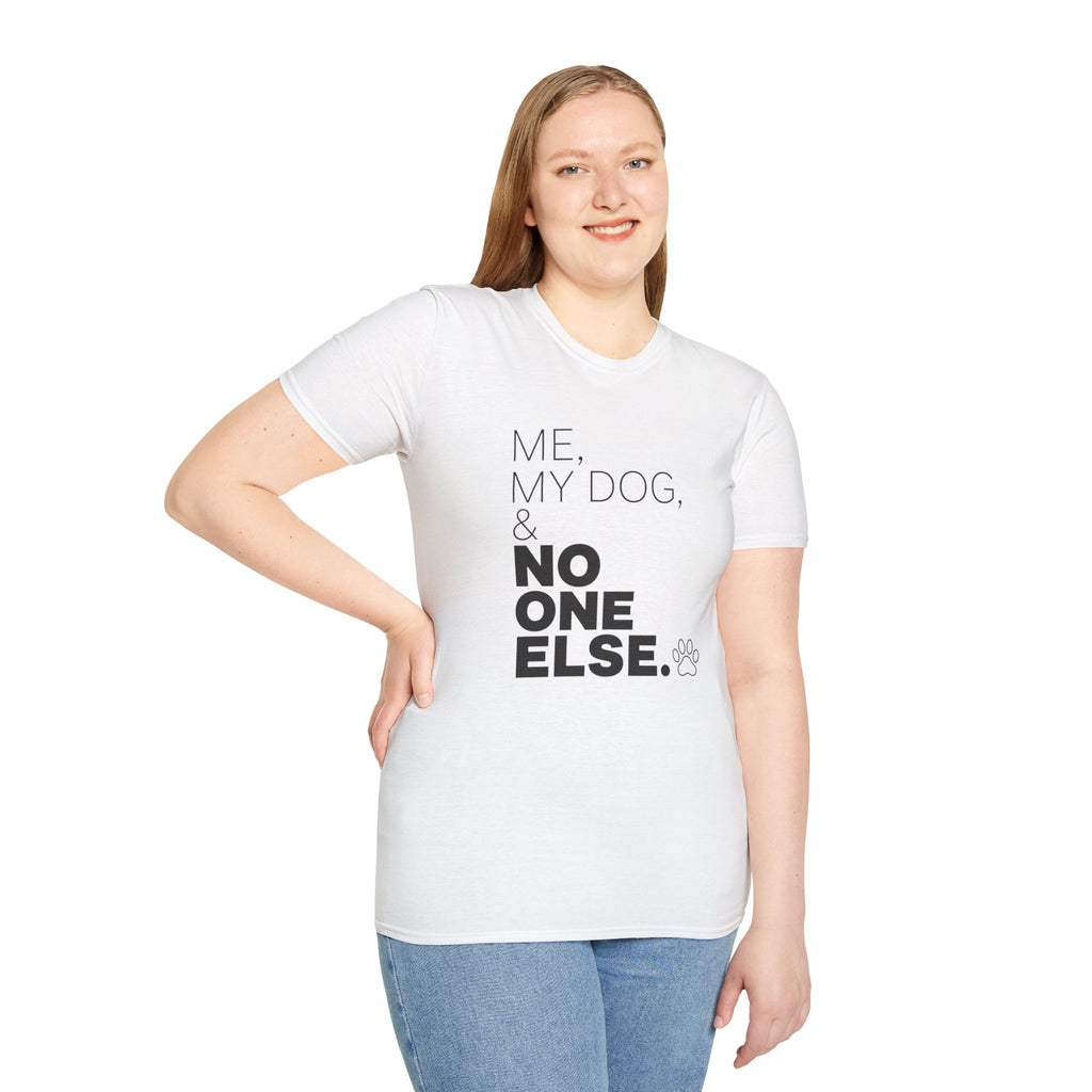 Me, My Dog, & No One Else T-shirt