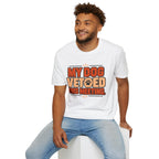 My Dog Vetoed This Meeting T-shirt