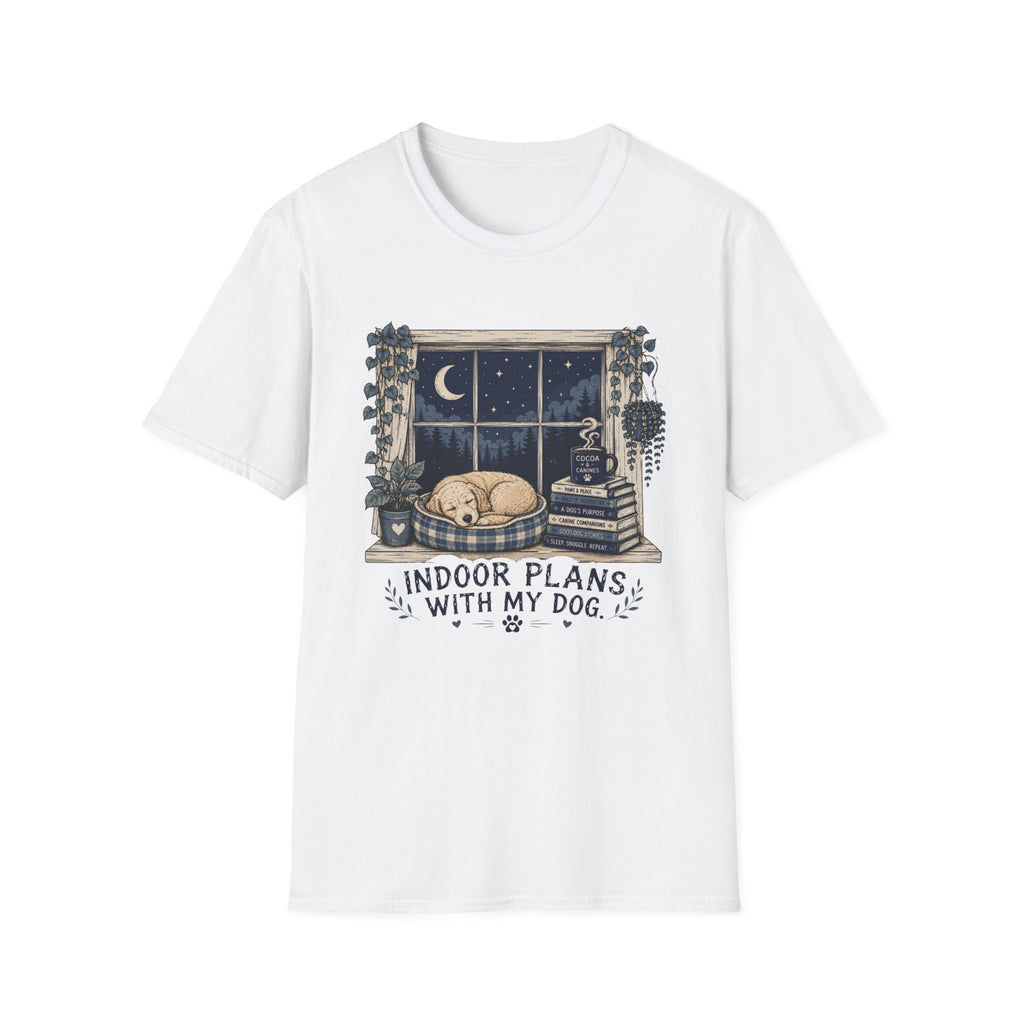 Indoor Plans With My Dog T-Shirt