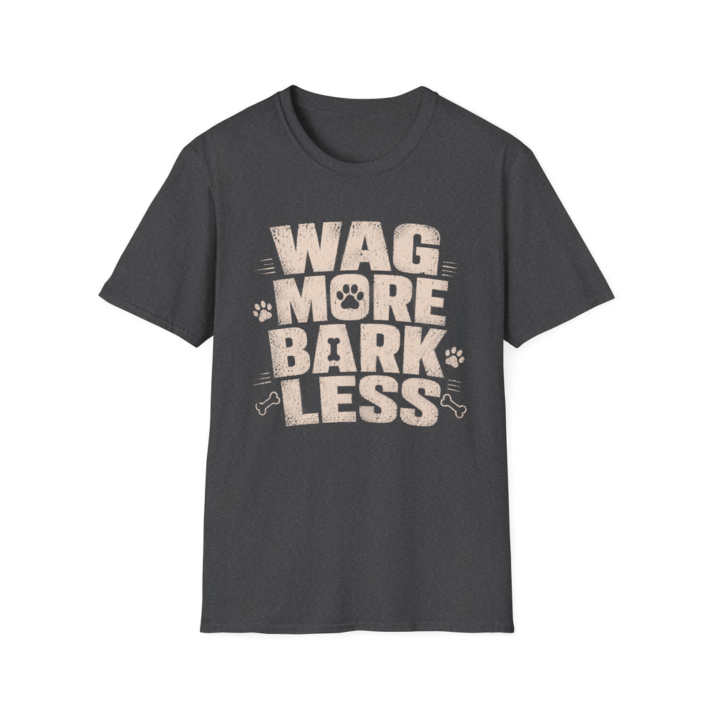Wag More Bark Less T-Shirt — Funny Dog Lover Tee