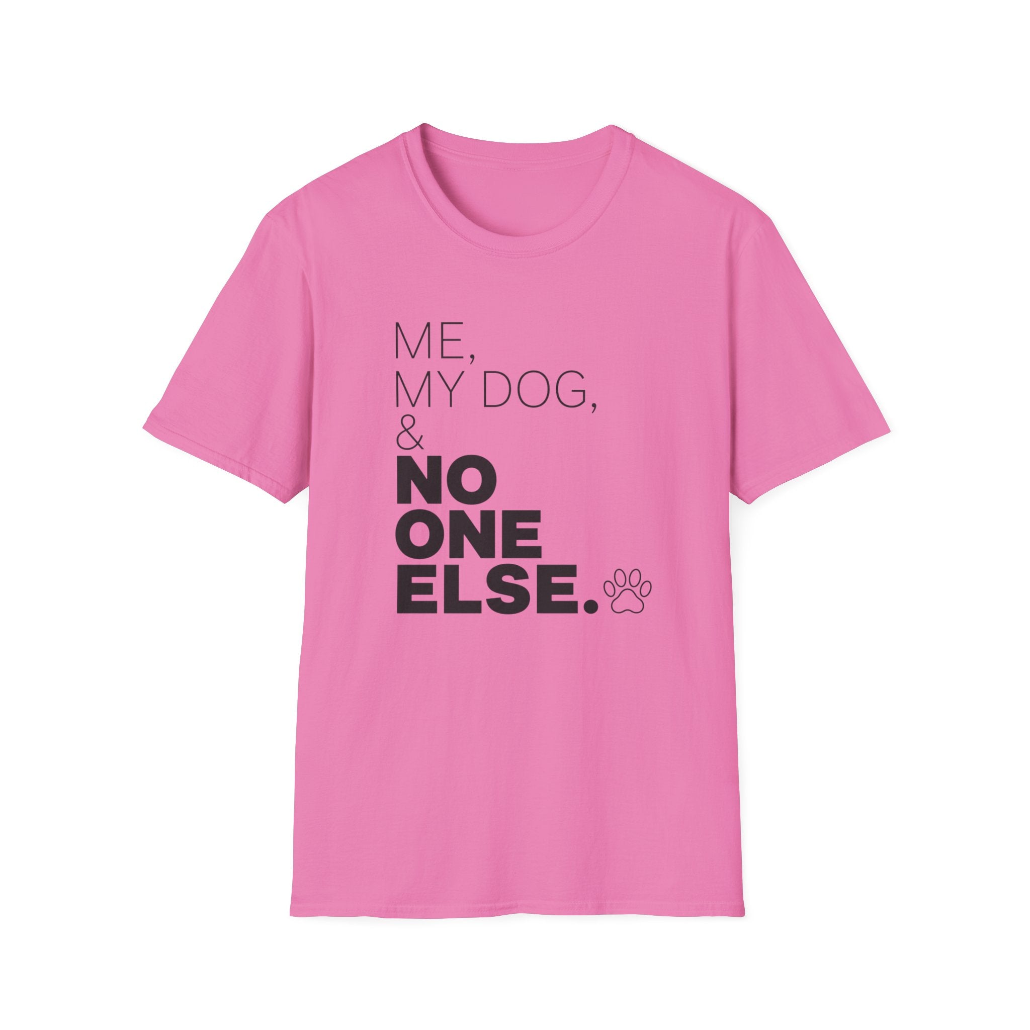 Me, My Dog, & No One Else T-shirt