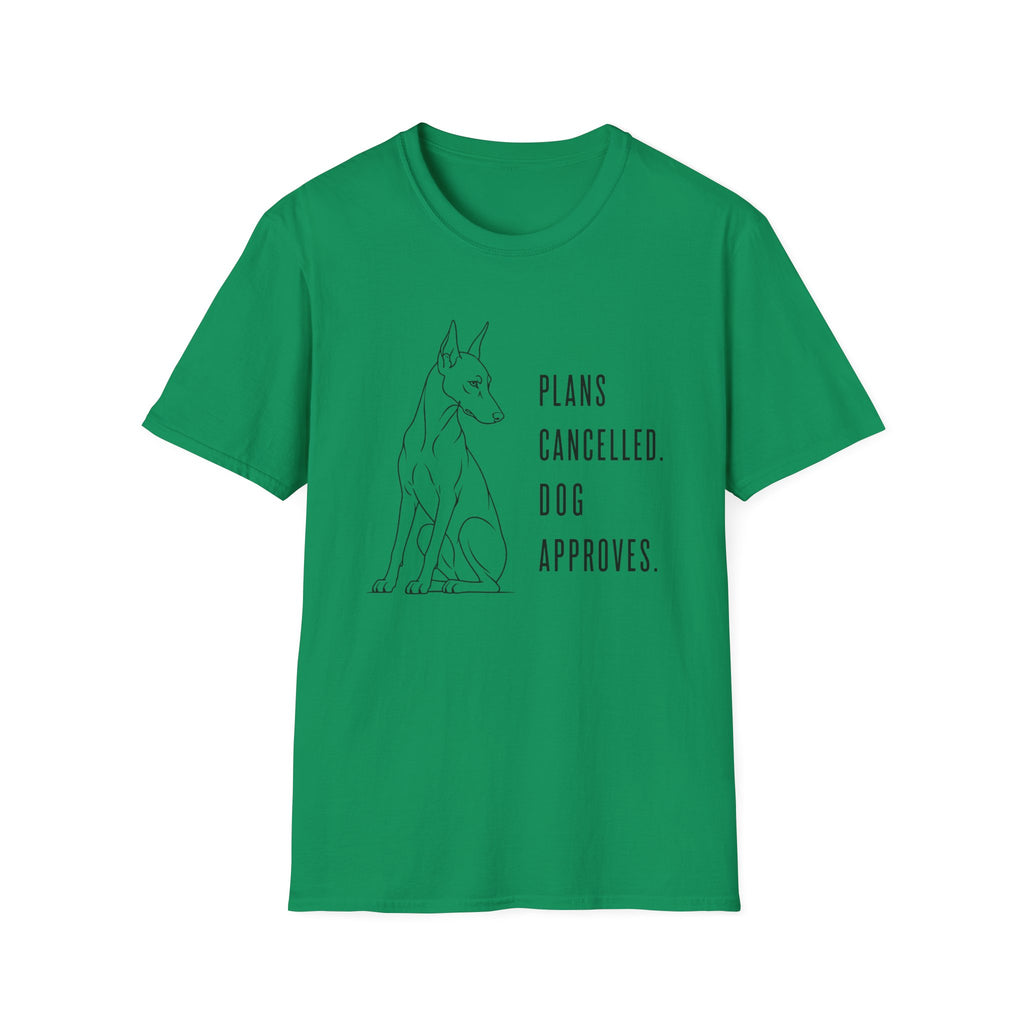 "Plans Cancelled. Dog Approves." T-shirt