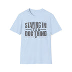 Staying In T-Shirt