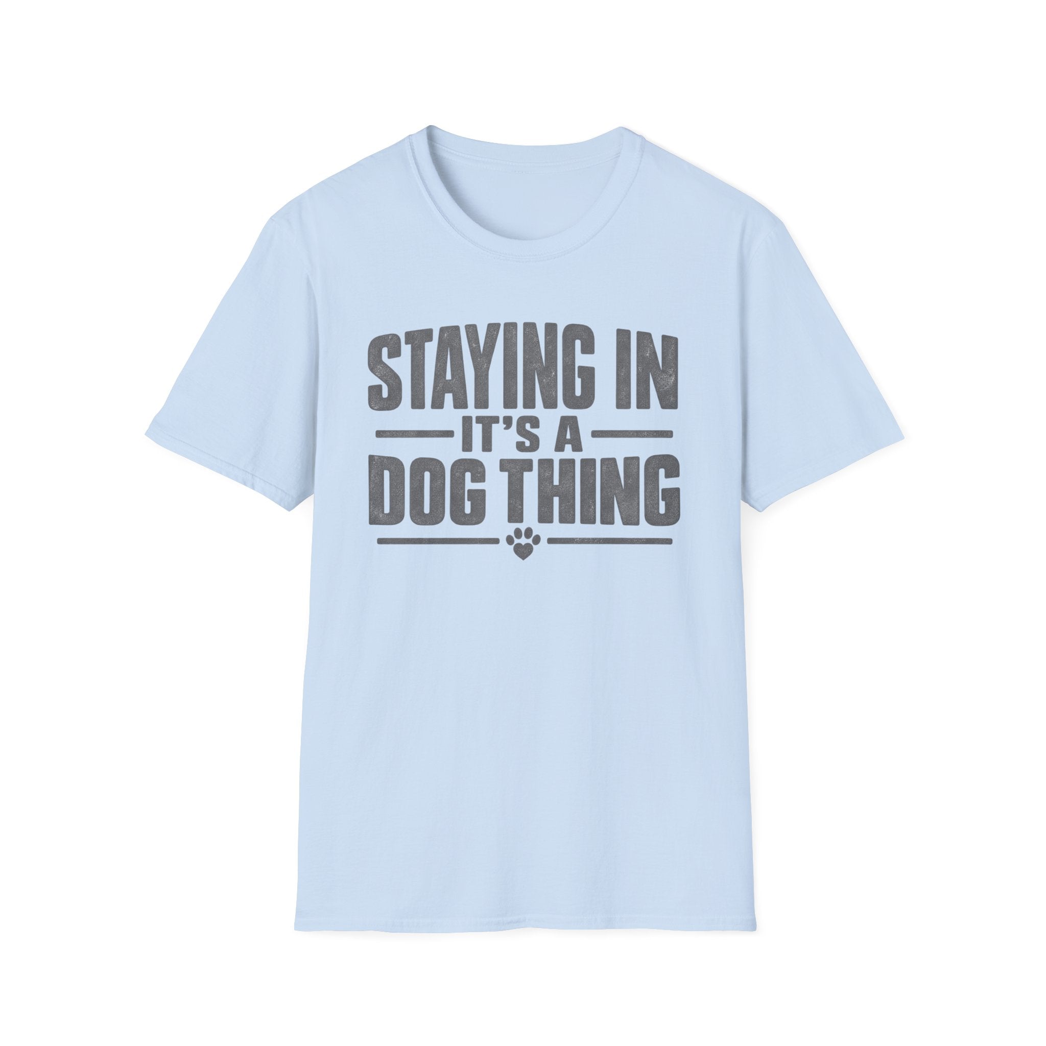 Staying In T-Shirt
