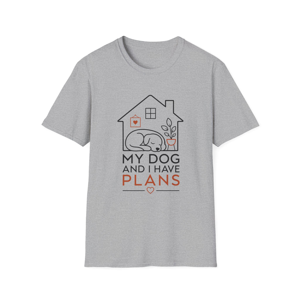 My Dog and I Have Plans” T-shirt
