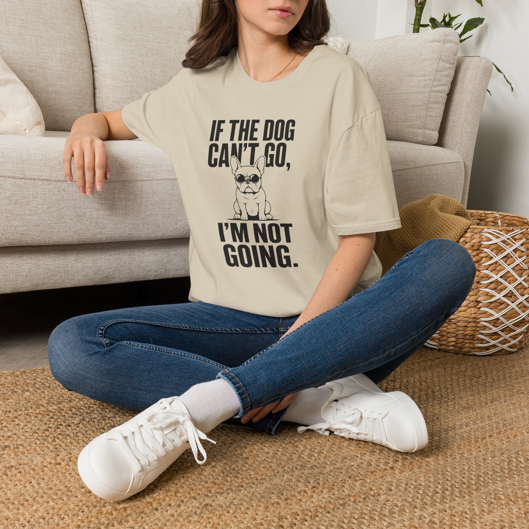 If The Dog Can’t Go T-Shirt