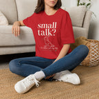 Small Talk? T-Shirt
