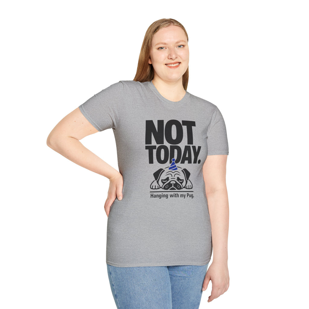 Not Today Pug T-Shirt