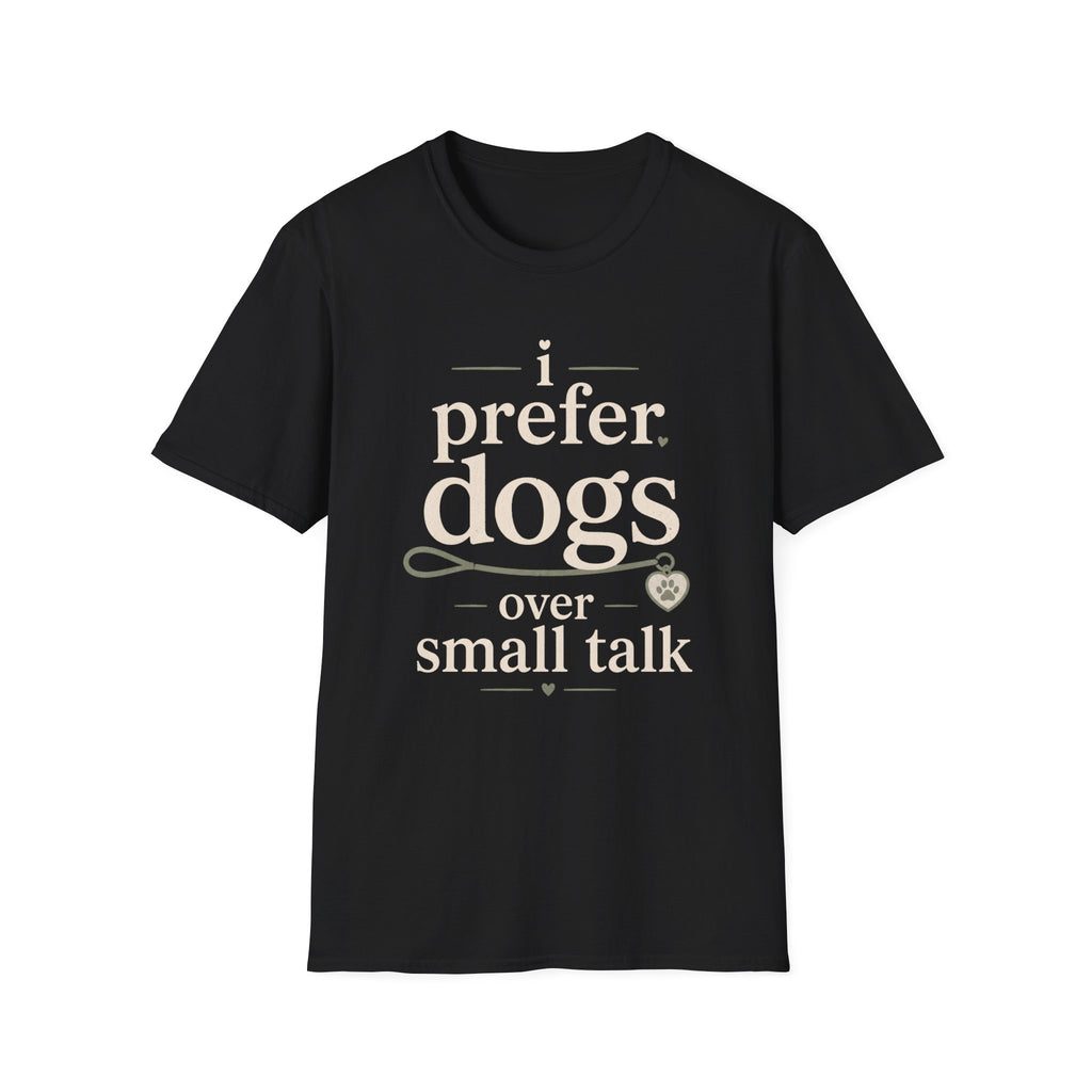 I Prefer Dogs T-Shirt